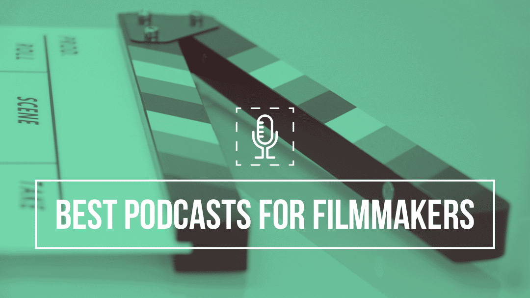 best-podcasts-for-filmmakers