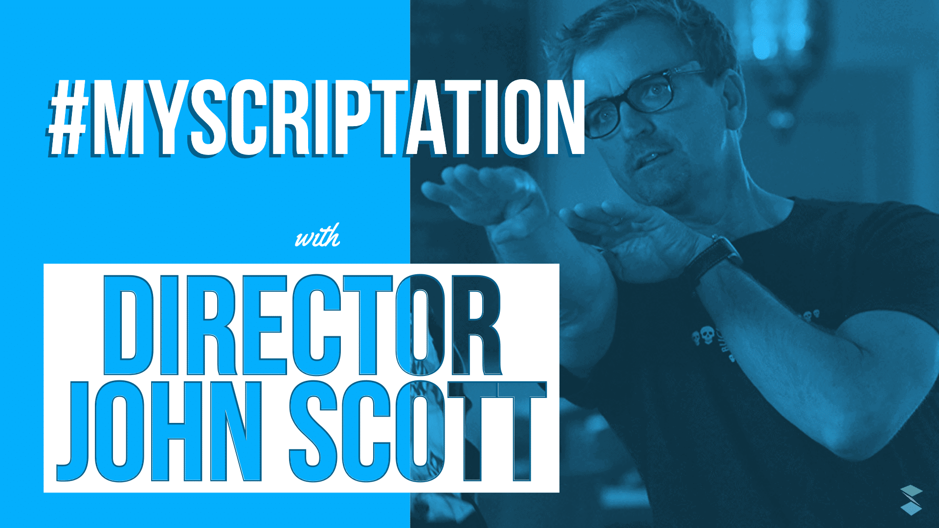 Scriptation-director-John-Scott-pre-production-tips