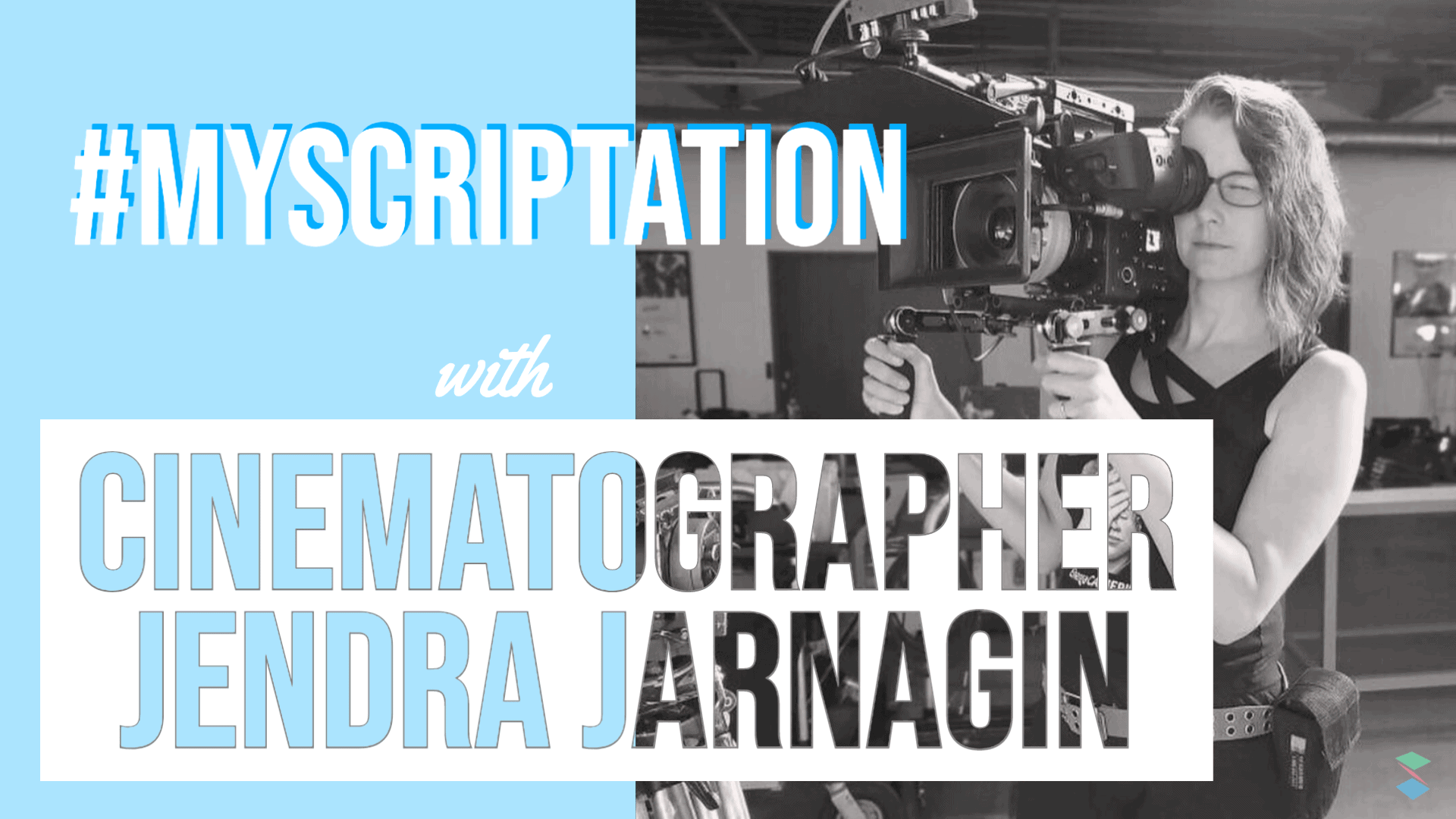 MyScriptation-Cinematographer-Jendra-Jarnagin-Scriptation