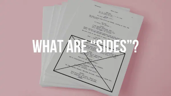 What are Script “Sides” in Film and Television?