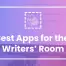 Best-Writers-Room-Apps