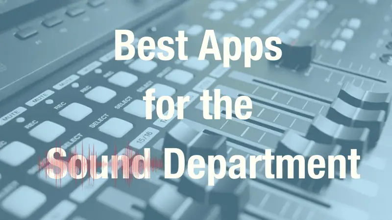 7 Best Apps for the Sound Department in 2025