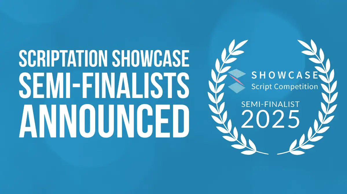 Scriptation Showcase Script Competition Announces 2025 Teleplay Semi-Finalists