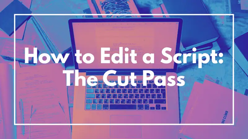 How to Edit a Script – The Cut Pass