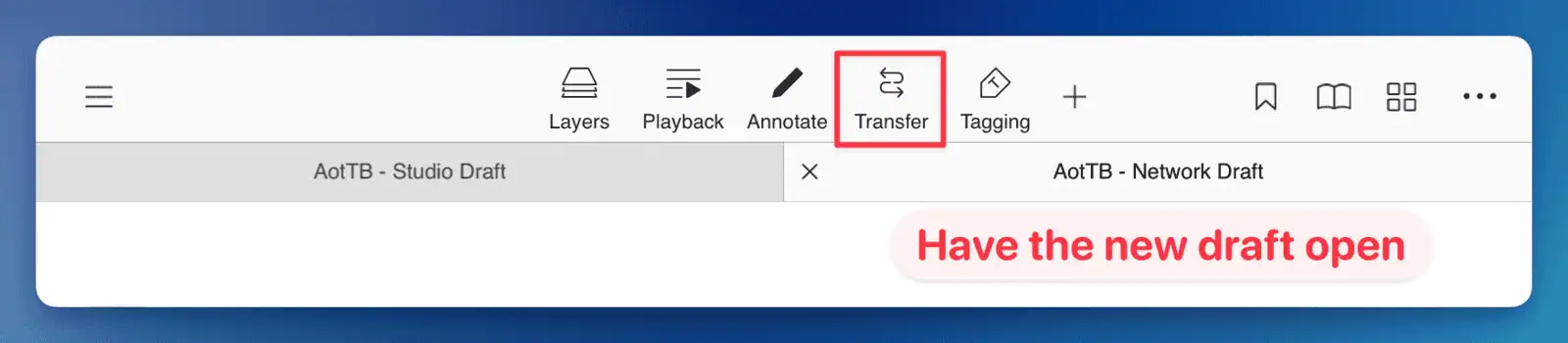 tool_bar_transfer_Scriptation Script Revisions call for Note Transfer use