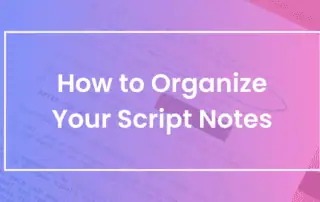 Script notes are messy, and using Scriptation's Layers feature is a way to clean them up.