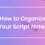 Script notes are messy, and using Scriptation's Layers feature is a way to clean them up.